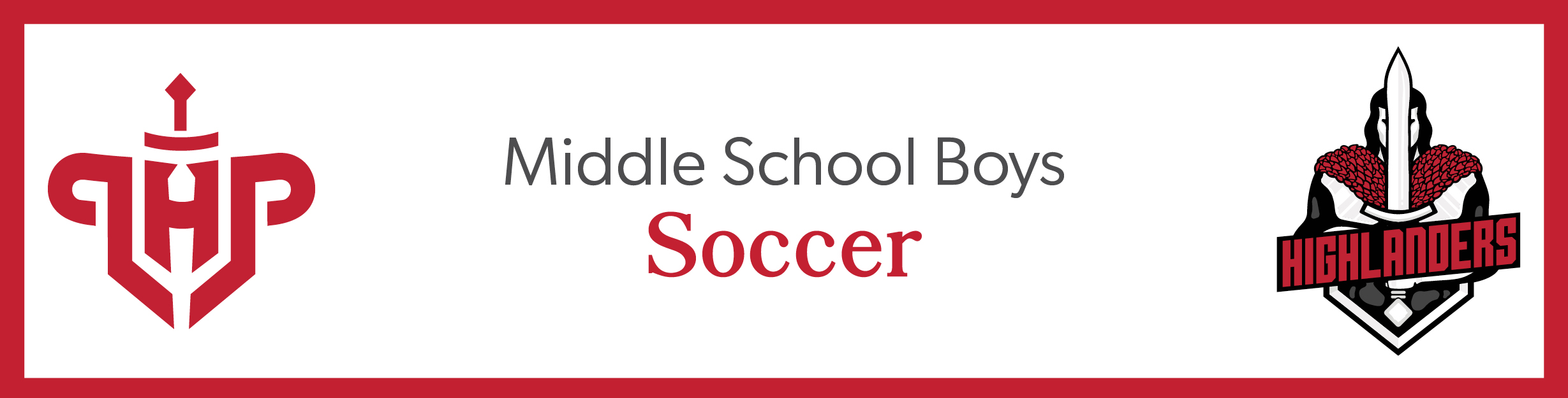 LHP and Highlander logos and the words, "Middle School Boys Soccer"